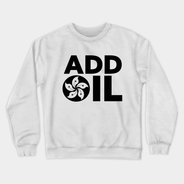 Hong Kong Add Oil Protest Design with Hong Kong Flag Black Version. Crewneck Sweatshirt by YourGoods